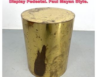 Lot 922 Brass Drum Cylinder Side Table Display Pedestal. Paul Mayan Style. 