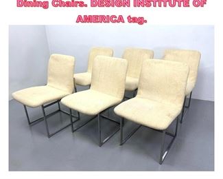 Lot 1010 Set 6 DIA Chrome Frame Side Dining Chairs. DESIGN INSTITUTE OF AMERICA tag.