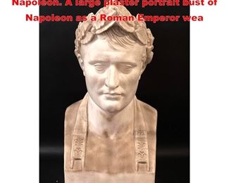 Lot 1134 Plaster Bust Sculpture of Napoleon. A large plaster portrait bust of Napoleon as a Roman Emperor wea