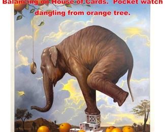 Lot 1142 Surrealist Painting Elephant Balancing on House of Cards. Pocket watch dangling from orange tree. 