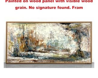 Lot 1203 Modernist Abstract Painting. Painted on wood panel with visible wood grain. No signature found. Fram