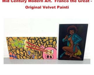 Lot 1249 No Serial velvet painting 2pcs Mid Century Modern Art. Franco the Great  Original Velvet Painti