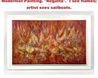 Lot 1260 Anne Carter Foster Abstract Modernist Painting. Regatta. I see flames artist sees sailboats. 