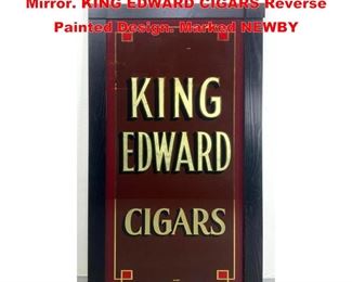 Lot 1277 Large Heavy Thick Glass Bar Mirror. KING EDWARD CIGARS Reverse Painted Design. Marked NEWBY