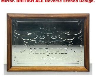 Lot 1280 Large Heavy Thick Glass Bar Mirror. BRITISH ALE Reverse Etched Design. 