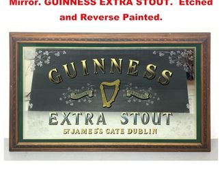 Lot 1284 Extra Large Heavy Thick Glass Bar Mirror. GUINNESS EXTRA STOUT. Etched and Reverse Painted. 