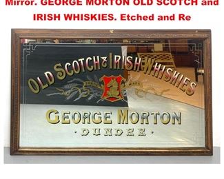 Lot 1287 Extra Large Heavy Thick Glass Bar Mirror. GEORGE MORTON OLD SCOTCH and IRISH WHISKIES. Etched and Re