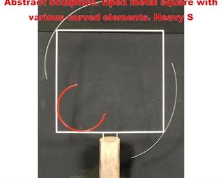 Lot 1468 GEORGE D AMATO Modernist Abstract Sculpture. Open metal square with various curved elements. Heavy S