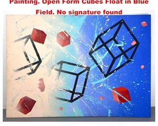 Lot 1541 X Large Modernist Abstract Painting. Open Form Cubes Float in Blue Field. No signature found