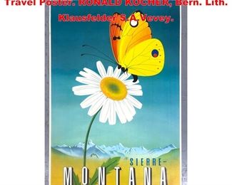 Lot 1608 SIERRE MONTANA Swiss Suisse Travel Poster. RONALD KOCHER, Bern. Lith. Klausfelder S.A.Vevey. 