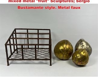 Lot 1621 4pc metal decorative lot. Three mixed metal fruit Sculptures Sergio Bustamante style. Metal faux 