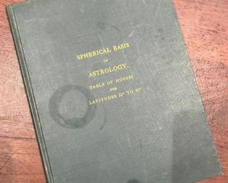 Spherical Basis of Astrology Table of Houses for Latitudes 22º To 60º by Joseph G. Dalton
