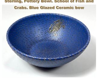 Lot 1723 EMILIA CASTILLO Plata Pura Sterling, Pottery Bowl. School of Fish and Crabs. Blue Glazed Ceramic bow