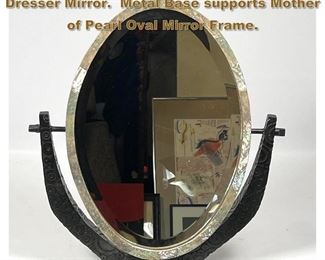 Lot 1756 Designer RY Augousti Paris Dresser Mirror. Metal Base supports Mother of Pearl Oval Mirror Frame. 