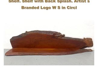 Lot 1889 Studio Wood Worker Live Edge Wall Shelf. Shelf with Back Splash. Artist s Branded Logo W S in Circl