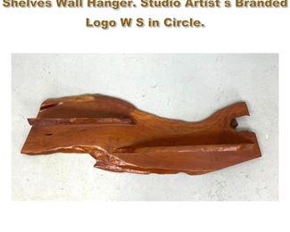 Lot 1891 Live Edge Tree Slice with Double Shelves Wall Hanger. Studio Artist s Branded Logo W S in Circle.