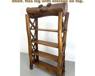 Lot 1907 Rustic Log Construction Book Shelf. Has log with storage on top. 