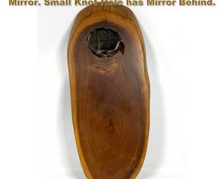 Lot 1917 Tree Slab Live Edge Framed Wall Mirror. Small Knot Hole has Mirror Behind. 