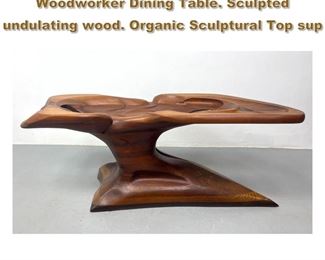 Lot 1946 Stunning Signed Studio Woodworker Dining Table. Sculpted undulating wood. Organic Sculptural Top sup