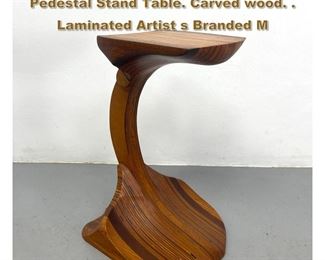 Lot 1951 Signed Artisan Studio Hand Crafted Pedestal Stand Table. Carved wood. . Laminated Artist s Branded M