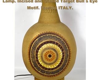 Lot 1999 Large Italian Art Pottery Modernist Lamp. Incised and Glazed Target Bull s Eye Motif. Marked ITALY. 