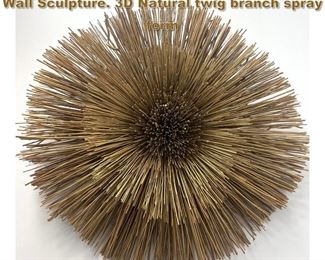 Lot 2258 54 Large Gilt Twig Stick Sunburst Wall Sculpture. 3D Natural twig branch spray form