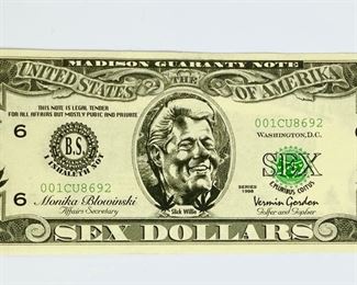 Bill Clinton Sex 6 Dollar Funny U.S. Paper Bill
