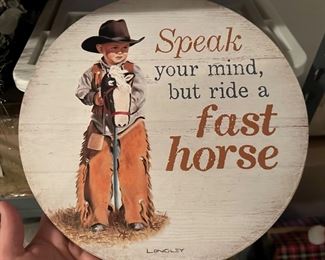 Speak your mind but ride a fast horse