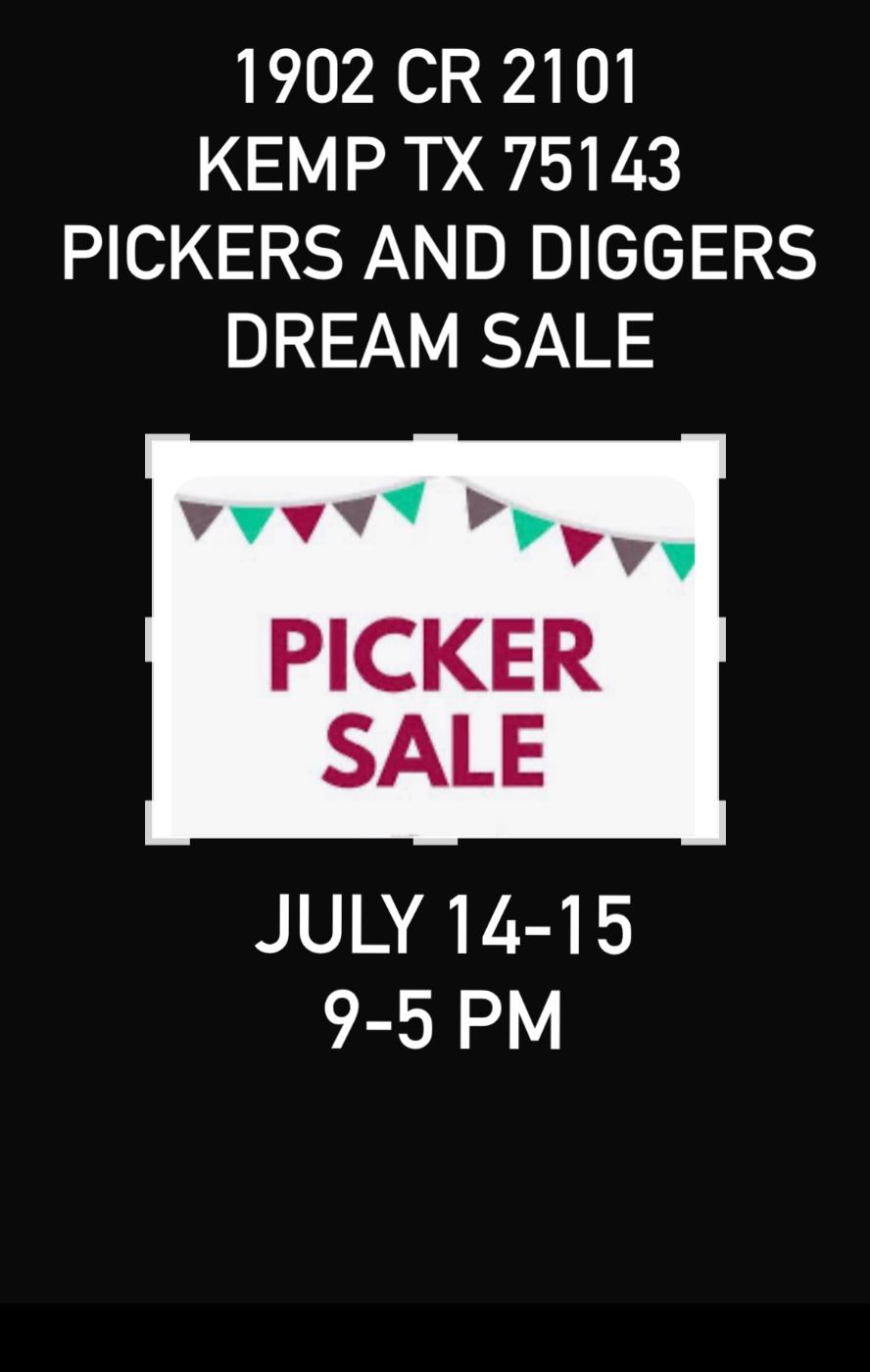 DIGGERS AND PICKERS DREAM SALE!! in Kemp, TX starts on 7/13/2023