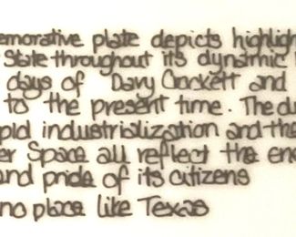 "The commemorative plate depicts highlights of the Lone Star State throughout its dynamic 150 years from the days of Davy Crockett and Sam Houston to the present time. . . . There is no place like Texas."