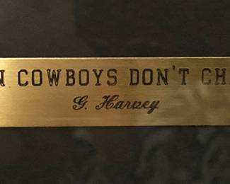 "When Cowboys Don't Change" - signed and numbered -  by G Harvey