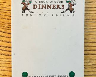 1914 ‘A Book Of Good Dinners For My Friend’ by Fanny Merritt Farmer