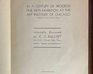 Cover page of "Art Masterpieces of the 1933 Worlds Fair, Exhibited at the Art Institute of Chicago" by C.J. Bulliet, Volume One and Two. Published by The Chicago Daily News in 1933. Reads: Art Masterpieces in a Century of Progress Fine Arts Exhibition at the Art Institute of Chicago, Michigan Avenue at Adams Street. Informally discussed by C.J. Bulliet, Art Critic, Chicago Daily News, Author, 'Apples and Madonnas." North Mariano Press.