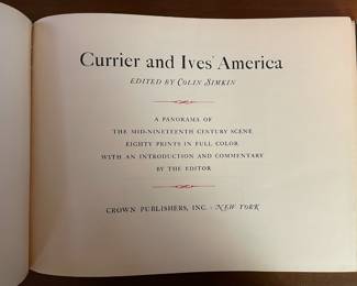 Title page of "Currier and Ives America", edited by Colin Simkin. Crown publishers, Inc. New York in 1952. Reads: A Panorama of the Mid-Nineteenth Century Scene, Eighty prints in full color with an introduction and commentary by the editor.