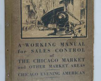 "The Working Manual for Sales Control of the Chicago Market and other Market Areas" by Chicago Evening American