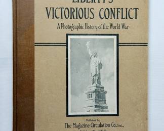"Liberty's Victorious Conflict: A Photographic History of the World War" published by The Magazine Circulation Co, Inc, Publishers of Women's Weekly, Chicago