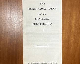 Vintage political ephemera: "The Supreme Court, the Broken Constitution, and the Shattered Bill of Rights" brochure by R. Carter Pittman, Dalton Georgia