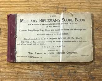 "The Military Rifleman's Score Book: For Keeping a Systematic Record of Rifle Shooting at all Ranges" designed and compiled by Dr. WG Hudson, published by The Laflin & Rand Powder Company