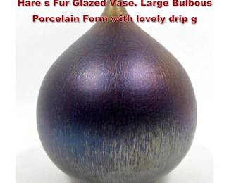 Lot 1802 HIDEAKI MIYAMURA Signed Blue Hare s Fur Glazed Vase. Large Bulbous Porcelain Form with lovely drip g
