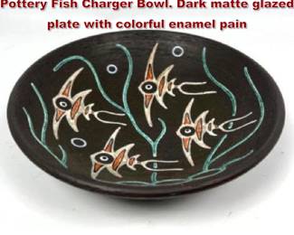 Lot 1810 OSTERBERG Danish Modern Pottery Fish Charger Bowl. Dark matte glazed plate with colorful enamel pain