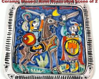 Lot 1829 15 inch La MUSA Italian Glazed Ceramic Plaque. Hand Decorated Scene of 2 Warriors. Signed. Ginori re