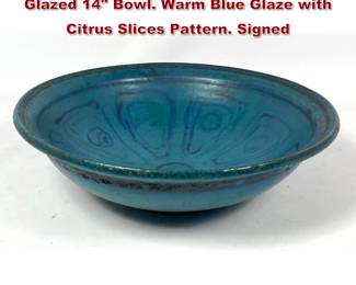 Lot 1838 Large Mid Century Studio Pottery Glazed 14 Bowl. Warm Blue Glaze with Citrus Slices Pattern. Signed