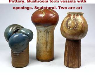 Lot 1837 3pc Mid Century Studio Ceramic Pottery. Mushroom form vessels with openings. Sculptural. Two are art