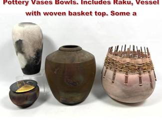 Lot 1849 4pc Artisan American Studio Pottery Vases Bowls. Includes Raku, Vessel with woven basket top. Some a