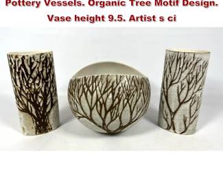 Lot 1867 3pc ANDERSON DESIGNS Glazed Pottery Vessels. Organic Tree Motif Design. Vase height 9.5. Artist s ci