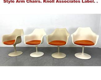 Lot 1907 Set 4 EERO SAARINEN Knoll Tulip Style Arm Chairs. Knoll Associates Label. . 