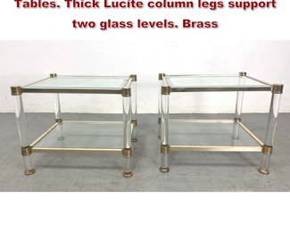 Lot 1910 Pr Lucite and Brass Modernist Side Tables. Thick Lucite column legs support two glass levels. Brass 