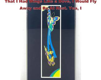 Lot 2241 JOHN L EASTMAN 1974 Print. Oh That I Had Wings Like a Dove, I Would Fly Away and Be At Rest. Yea, I 