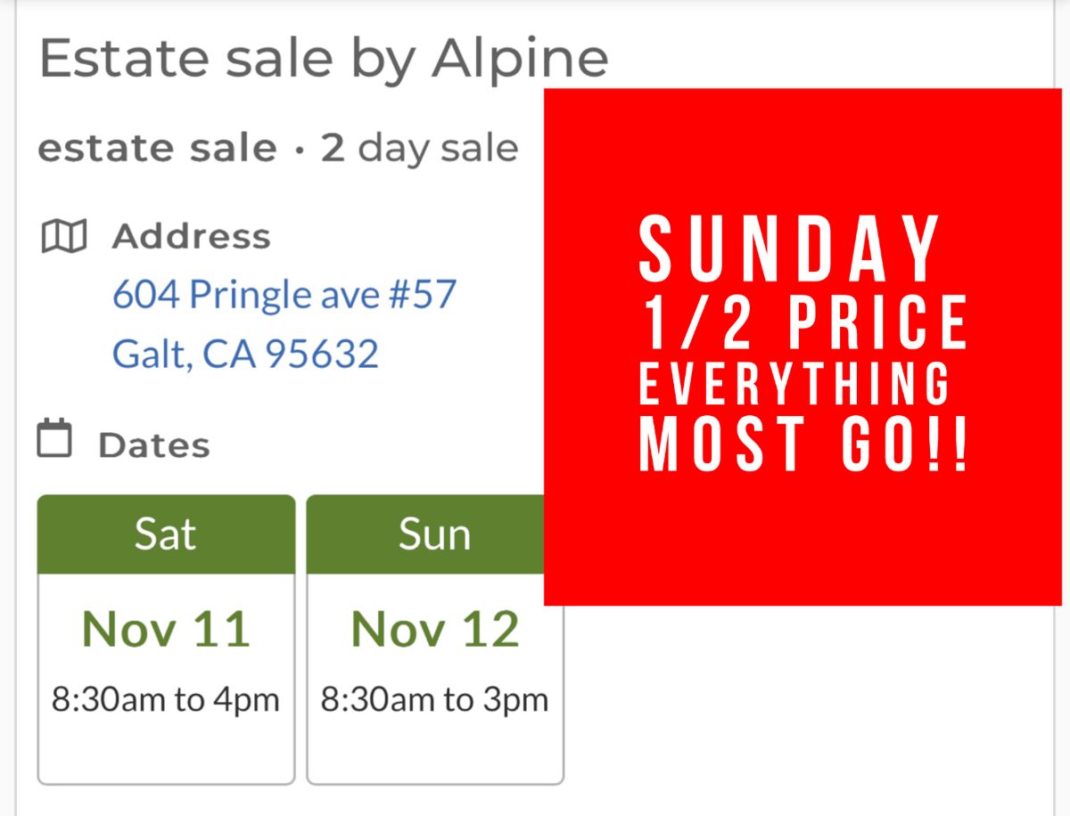 Estate sale by Alpine Sunday 1/2 price! starts on 11/11/2023