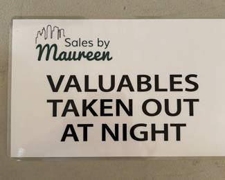 ALL VALUABLES ARE TAKEN OUT AT NIGHT